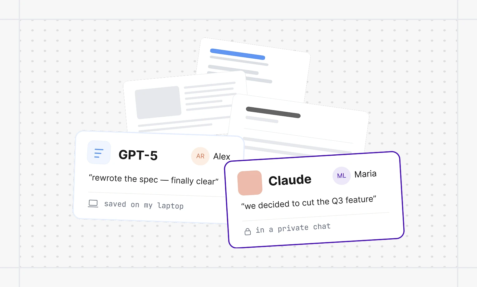 Notes and decisions scattered across different models and saved on a single laptop or a private chat